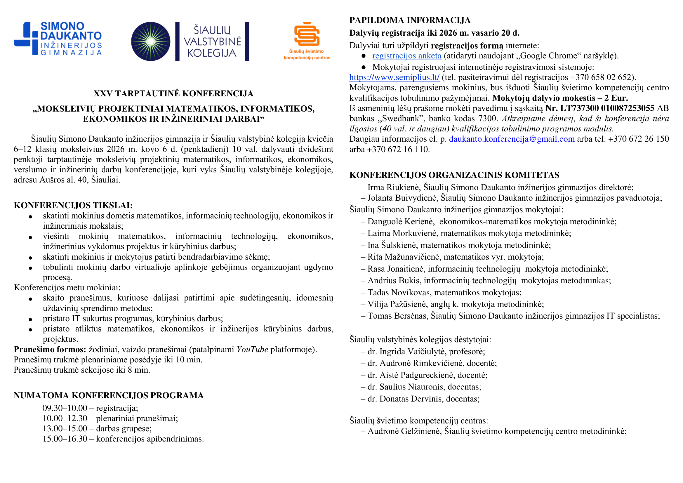 XXV TARPTAUTINĖ KONFERENCIJA „MOKSLEIVIŲ PROJEKTINIAI MATEMATIKOS, INFORMATIKOS, EKONOMIKOS IR INŽINERINIAI DARBAI“