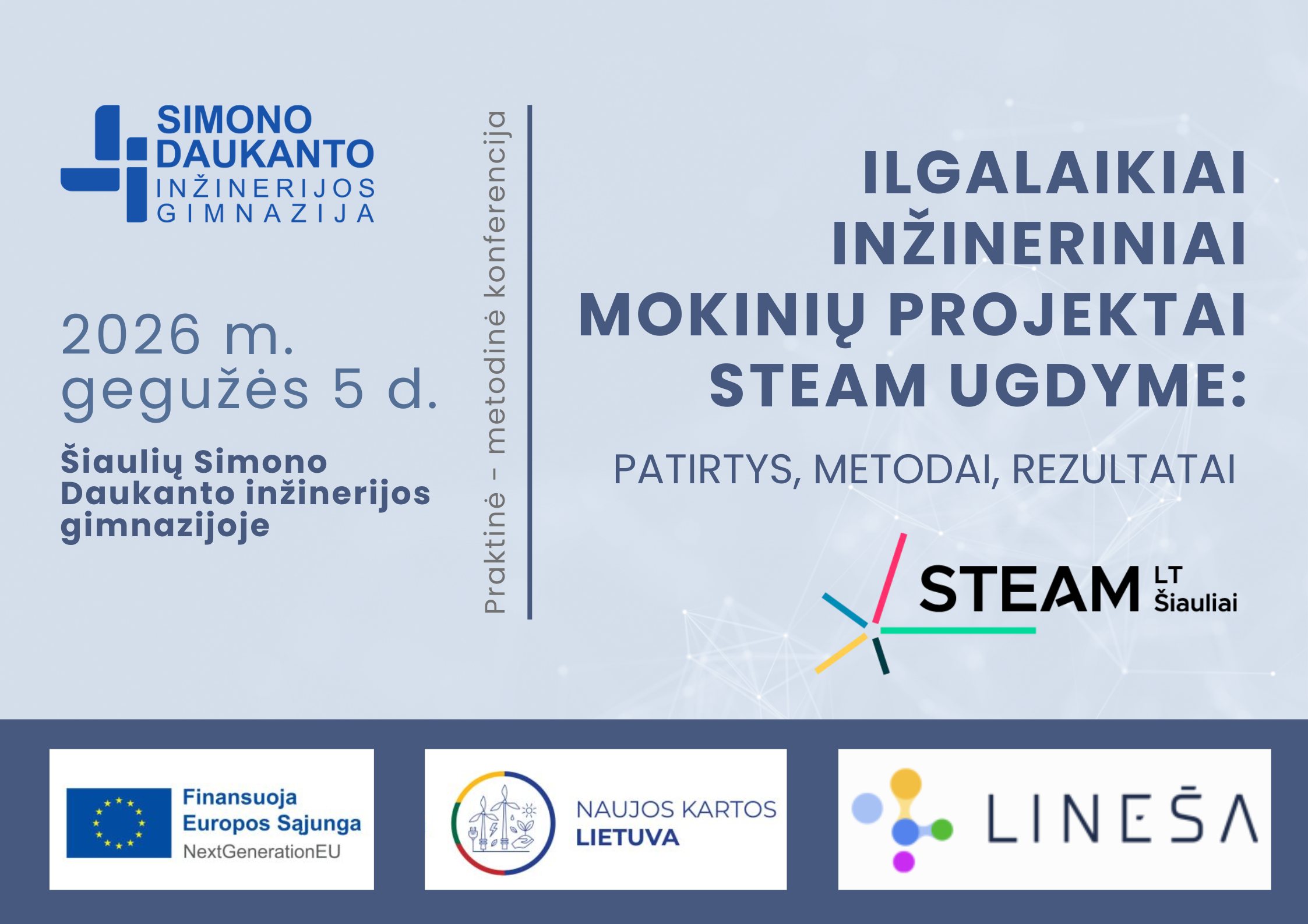 Praktinė-metodinė inžinerinio ugdymo konferencija „Ilgalaikiai inžineriniai mokinių projektai STEAM ugdyme: patirtys, metodai ir rezultatai“